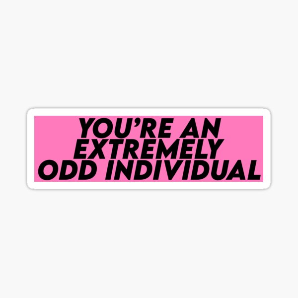 Item preview, You're an extremely odd individual pink & black gabyiscool designed and sold by gabyiscool.