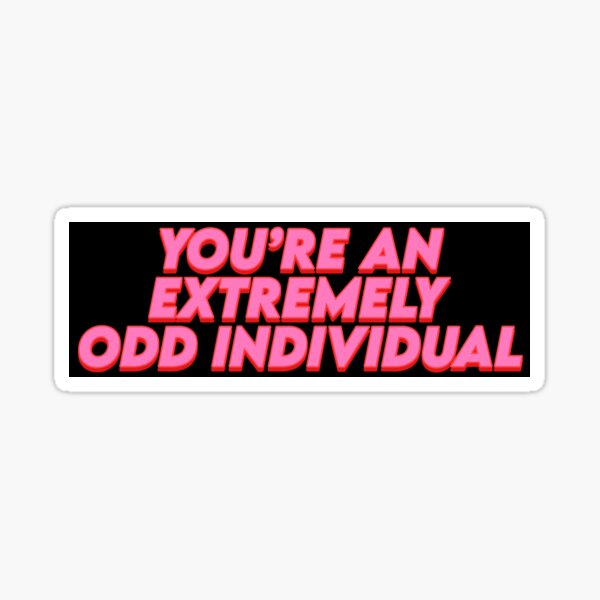 Item preview, You're an extremely odd individual pink & black gabyiscool designed and sold by gabyiscool.