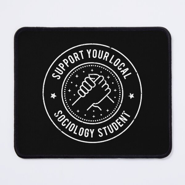 Item preview, Support Your Local Sociology Student  designed and sold by MaryAller.