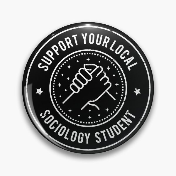 Item preview, Support Your Local Sociology Student  designed and sold by MaryAller.
