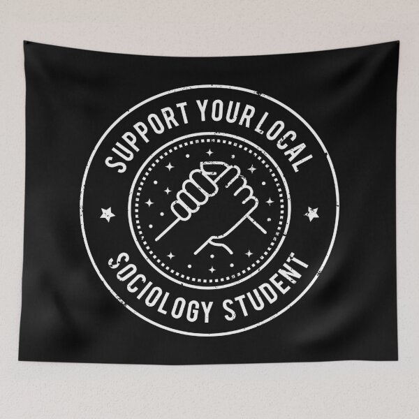 Item preview, Support Your Local Sociology Student  designed and sold by MaryAller.