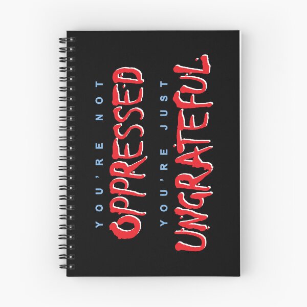 Item preview, You're not OPPRESSED; You're just UNGRATEFUL designed and sold by Allen Peterson.