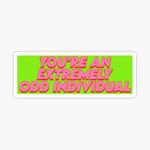 Item preview, You're an extremely odd individual pink & green gabyiscool designed and sold by gabyiscool.
