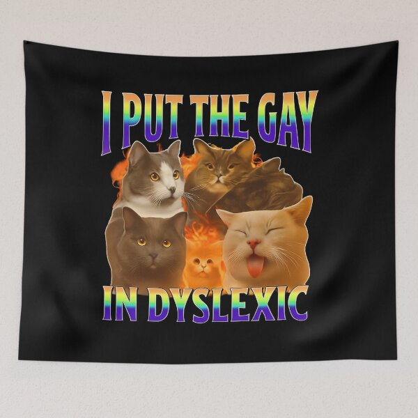 Item preview, i put the gay in dyslexic funny cat meme designed and sold by OneSharkx.