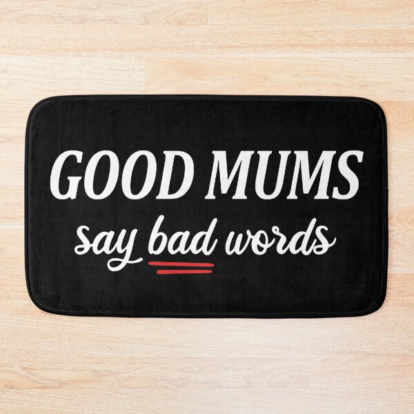 Item preview, Good Mums Say Bad Words Funny Mum Quote UK Humor designed and sold by Parkerzz.