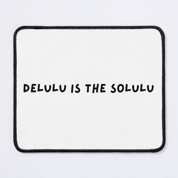 Item preview, Delulu Is The Solulu | Humour  designed and sold by The Turquoise Brush.