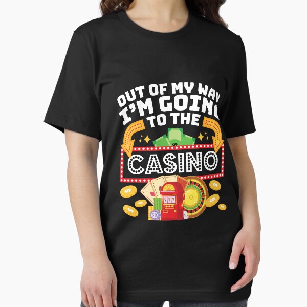 Item preview, Gambling Out Of My Way I'm Going To The Casino designed and sold by jaygo.