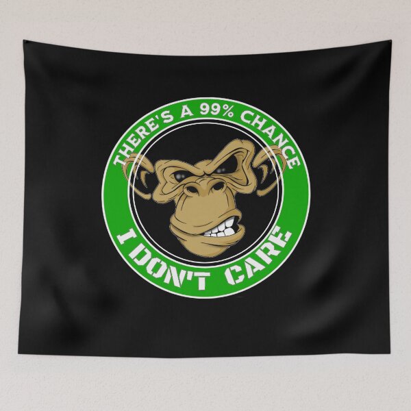 Item preview, There s A 99 Chance I Don t Care Monkey /Crazy Monkey  designed and sold by TheEndDesign.
