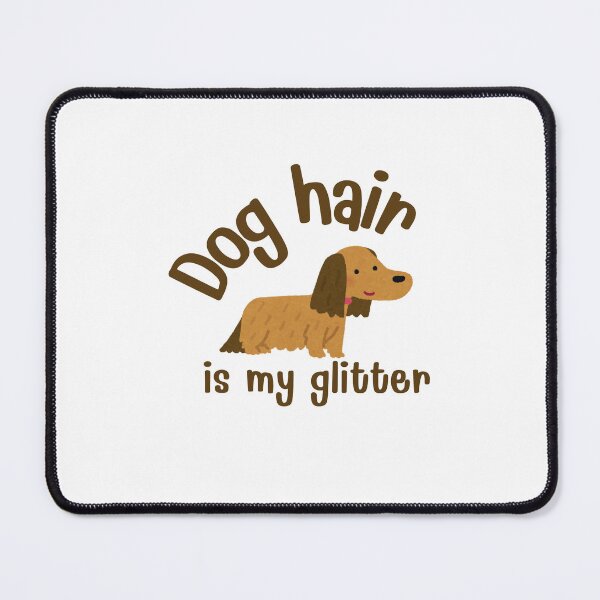 Item preview, Dog hair is my glitter. designed and sold by Nokart.