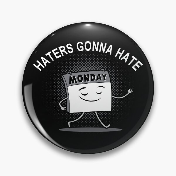 Item preview, Funny Monday Sucks Haters Gonna Hate Meme designed and sold by BoggsNicolasArt.