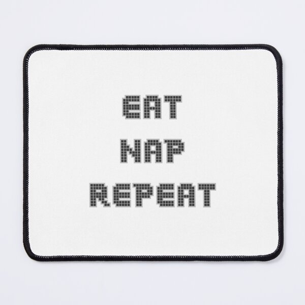 Item preview, EAT. NAP. REPEAT. designed and sold by Nokart.