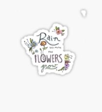 Rain Will Make The Flowers Grow Sticker