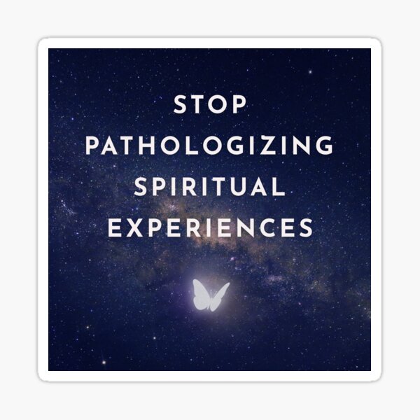 Item preview, Stop Pathologizing Spiritual Experiences with ethereal butterfly designed and sold by Rainbow Nebula 7000.