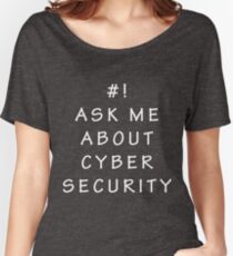 Ask Me About Cyber Security Hacking Fun T-shirt Women's Relaxed Fit T-Shirt