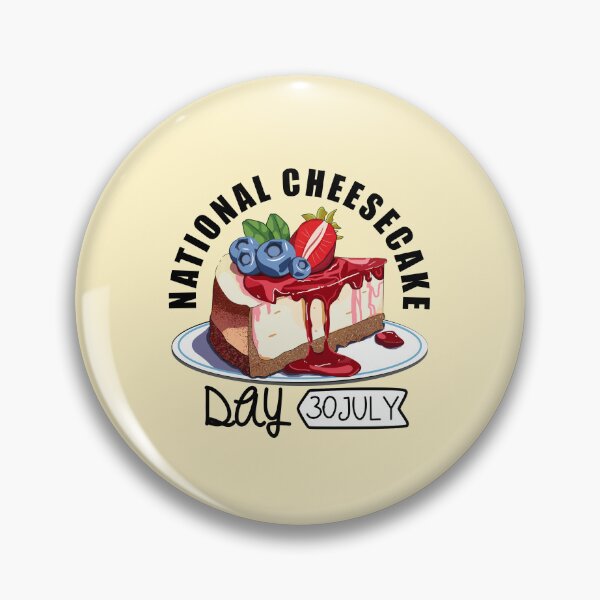 Item preview, 30 July National Cheesecake Day - Wacky Holidays designed and sold by ChemicalXShop.