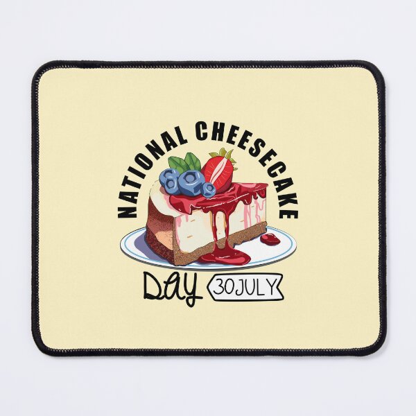 Item preview, 30 July National Cheesecake Day - Wacky Holidays designed and sold by ChemicalXShop.
