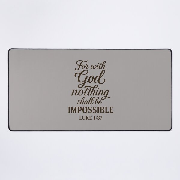 Item preview, FOR WITH GOD NOTHING SHALL BE IMPOSSIBLE – Luke 1:37 designed and sold by The Melanic.