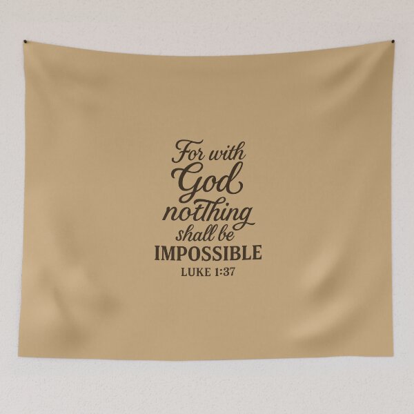 Item preview, FOR WITH GOD NOTHING SHALL BE IMPOSSIBLE – Luke 1:37 designed and sold by The Melanic.