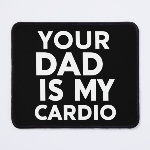 Item preview, Your Dad Is My Cardio  designed and sold by Hairball-Pets.