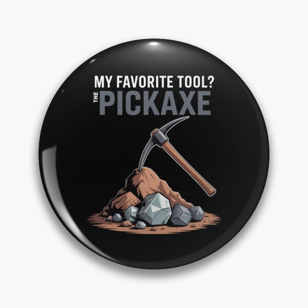Item preview, My Favorite Tool? The Pickaxe. designed and sold by SignumShop.