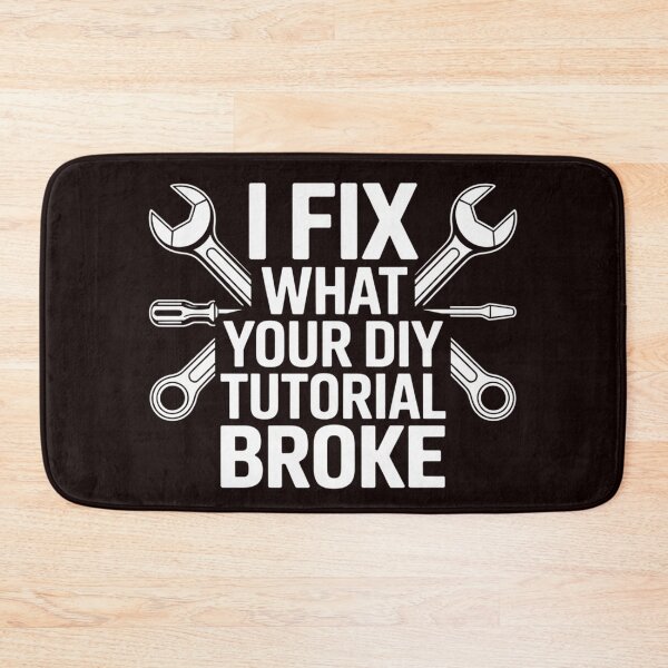 Item preview, I Fix What Your DIY Tutorial Broke designed and sold by Diane Gotti.
