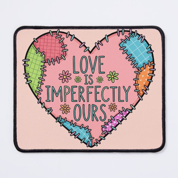 Item preview, Love Is Imperfectly Ours designed and sold by Owcomm.