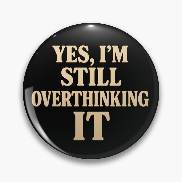 Item preview, Yes, I'm Still Overthinking It – Funny Retro Typography Shirt designed and sold by Design_Your_Day.