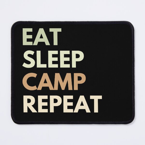 Item preview, Eat Sleep Camp Repeat designed and sold by AmmarSherJaan.
