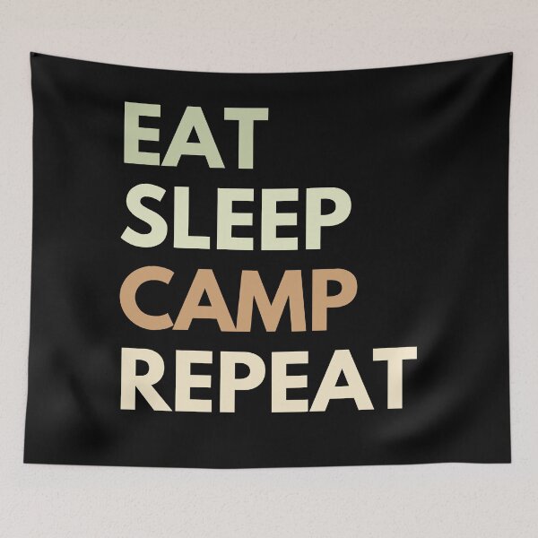 Item preview, Eat Sleep Camp Repeat designed and sold by AmmarSherJaan.