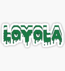 Loyola University Dripping Letters Sticker