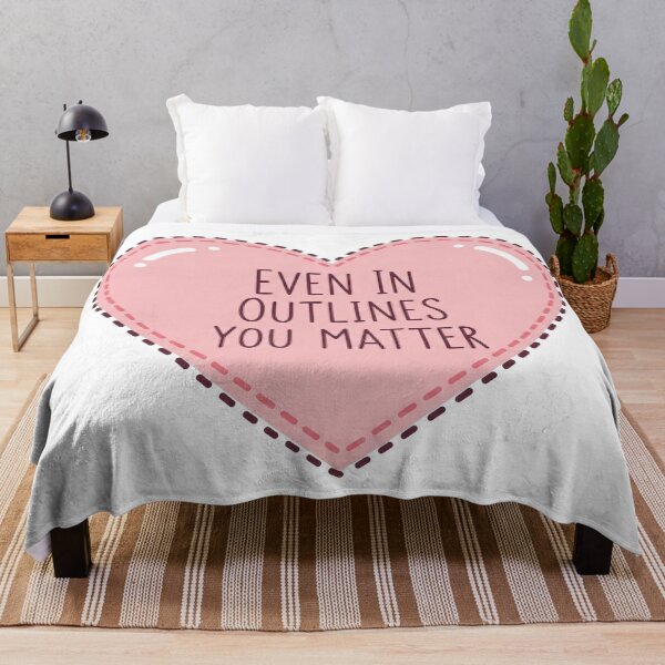 Item preview, Even In Outlines You Matter Heart designed and sold by Owcomm.