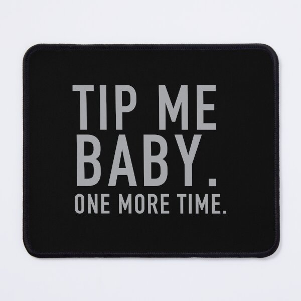 Item preview, Tip me Baby, one more time! designed and sold by jazzydevil.