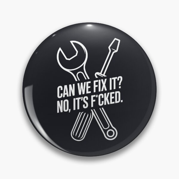 Item preview, Can We Fix It No It's F*cked designed and sold by CreepyCornerArt.