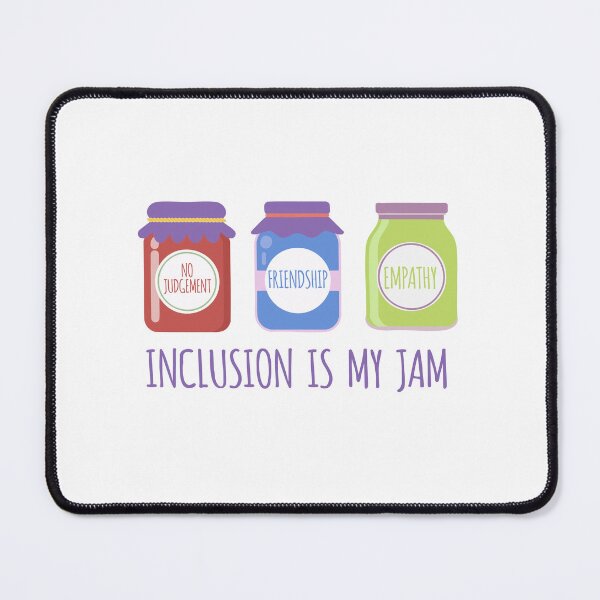 Item preview, Inclusion is my jam. No Judgement, Friendship, Empathy. designed and sold by jazzydevil.