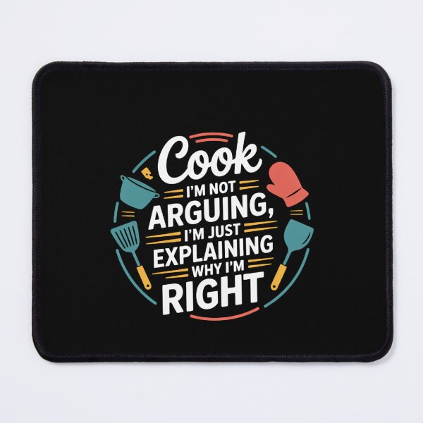 Item preview, Cook Im Not Arguing Im Just Explaining Why Im Right designed and sold by DeadlockCrew.