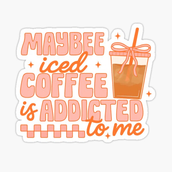 Item preview, Maybe Iced Coffee Is Addicted to Me – Cute Pastel Coffee Quote Art designed and sold by haitrieuic96.