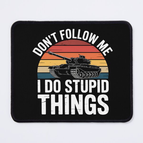 Item preview, Dont Follow Me I Do Stupid Things designed and sold by savrmiller.