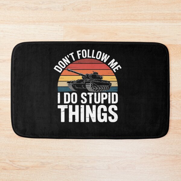 Item preview, Dont Follow Me I Do Stupid Things designed and sold by savrmiller.