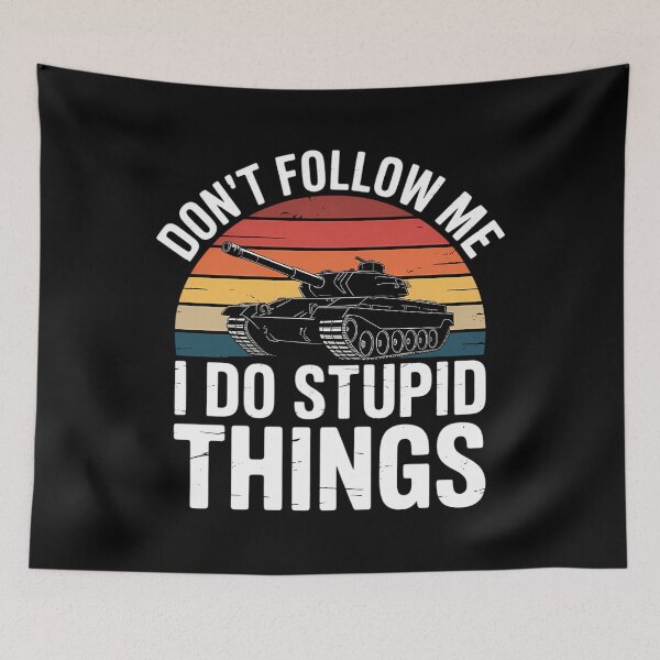 Item preview, Dont Follow Me I Do Stupid Things designed and sold by savrmiller.