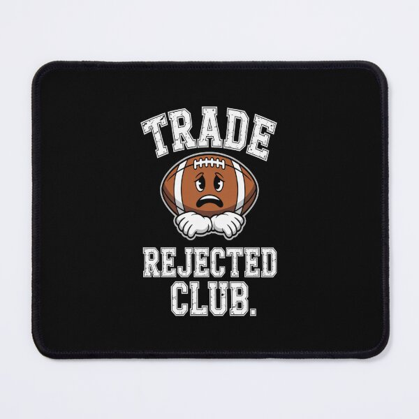 Item preview, Fantasy Football Trade Rejected Club Humor designed and sold by stickercuffs.