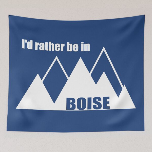 Item preview, I'd Rather Be In Boise Idaho Mountain designed and sold by Esskay Designs.
