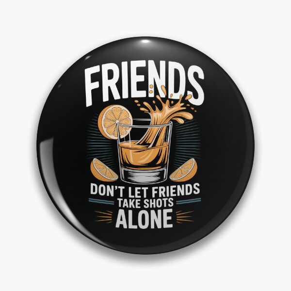 Item preview, Friends Dont Let Friends Take Shots Alone Drinking designed and sold by savrmiller.
