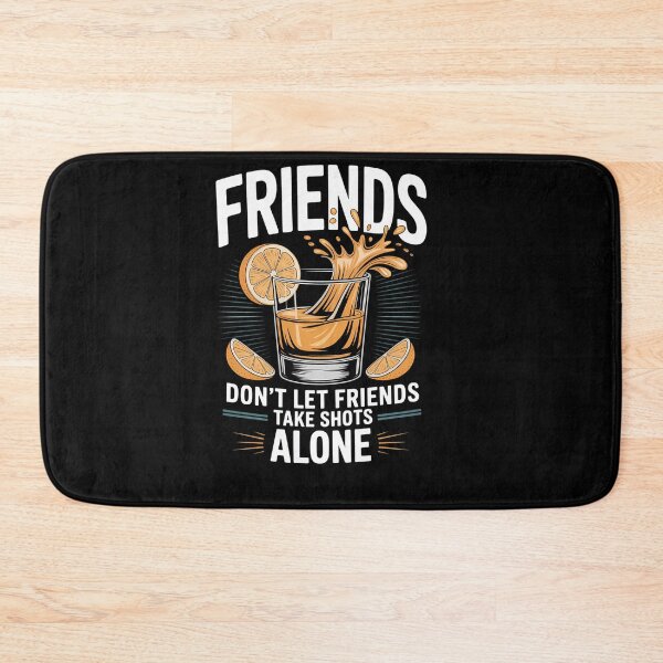 Item preview, Friends Dont Let Friends Take Shots Alone Drinking designed and sold by savrmiller.
