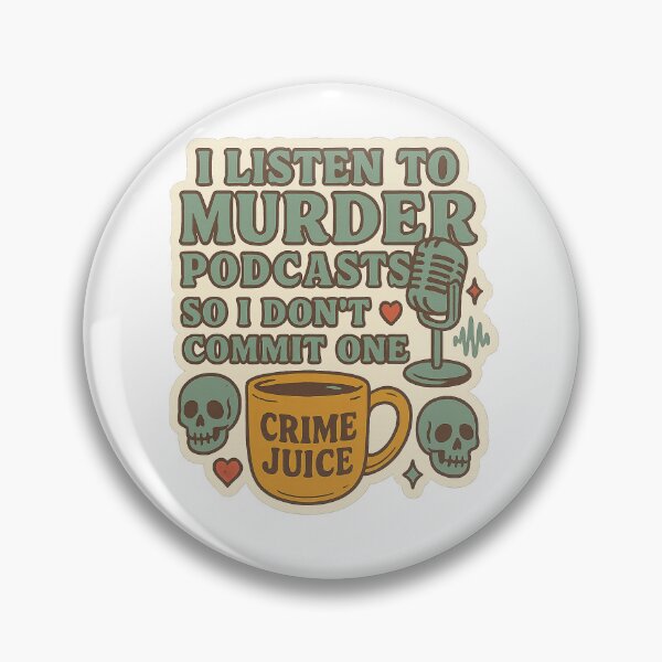 Item preview, I listen to murder podcasts so I don't commit one designed and sold by MessyBunInk.