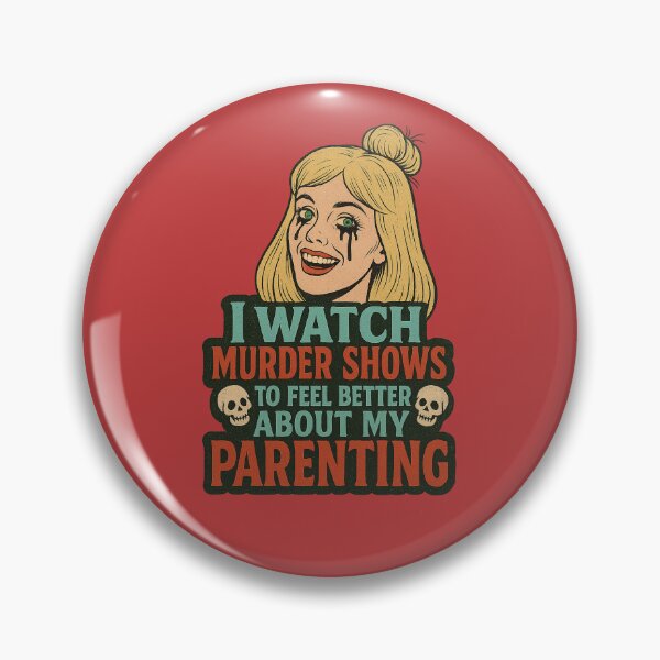 Item preview, I watch murder shows to feel better about my parenting  designed and sold by MessyBunInk.