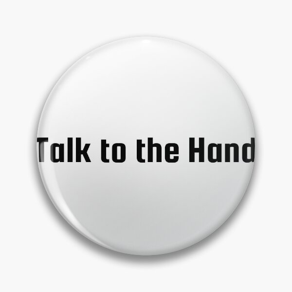 Item preview, Talk to the Hand designed and sold by Ninjacatoff.