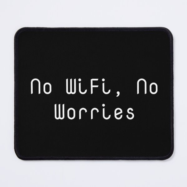 Item preview, No WiFi, No Worries designed and sold by Ninjacatoff.