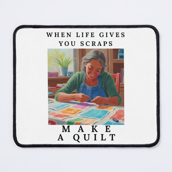 Item preview, When Life Gives You Scraps, Make a Quilt - Funny Quilter designed and sold by Wiss2Arts.