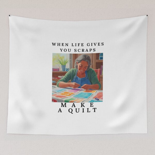 Item preview, When Life Gives You Scraps, Make a Quilt - Funny Quilter designed and sold by Wiss2Arts.