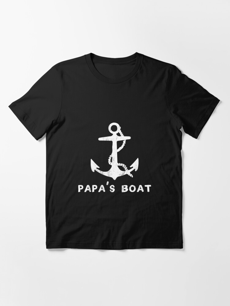 Papa'S Boat! Funny Boating & Sailing  Essential T-Shirt for Sale by noirty